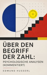 Über den Begriff der Zahl: Psychologische Analysen (Kommentiert) - Edmund Husserl - ebook