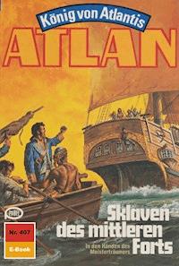 Atlan 407: Sklaven des mittleren Forts - Peter Terrid - ebook