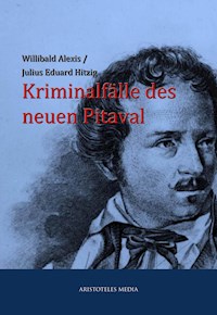 Kriminalfälle des neuen Pitaval - Willibald Alexis - ebook