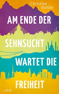 Am Ende der Sehnsucht wartet die Freiheit - Dohler Christine - ebook