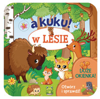 A kuku! W lesie. Otwórz i sprawdź! - Izabella Sieńko-Holewa - książka