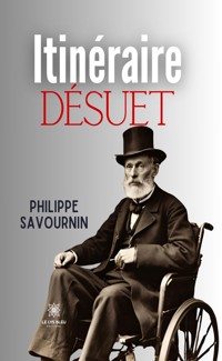 Itinéraire désuet - Philippe Savournin - ebook