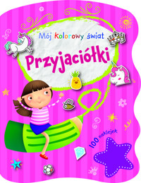Mój kolorowy świat. Przyjaciółki -  - książka