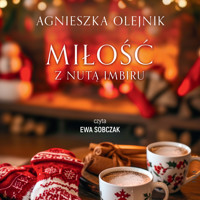 Miłość z nutą imbiru - Agnieszka Olejnik - ebook + audiobook + książka