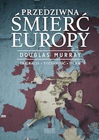 Przedziwna śmierć Europy - Douglas Murray - ebook + książka