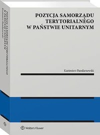 Pozycja samorządu terytorialnego w państwie unitarnym - Kazimierz Bandarzewski - książka