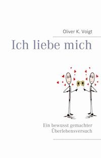 Ich liebe mich - Oliver K. Voigt - ebook