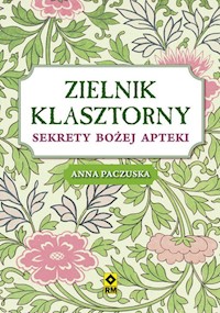 Zielnik klasztorny - Anna Paczuska - ebook + książka