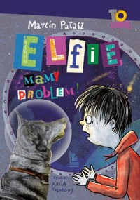 Elfie, mamy problem! - Marcin Pałasz - ebook + audiobook + książka