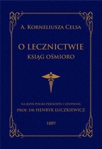 O lecznictwie ksiąg ośmioro - Celsa A. Korneliusz - książka