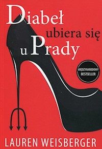 Diabeł ubiera się u Prady - Lauren Weisberger - książka