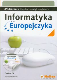 Informatyka Europejczyka iPodręcznik dla szkół ponadgimnazjalnych z płytą CD - Skłodowski Jarosław - książka