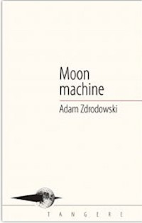Moon machine - Zdrodowski Adam - książka