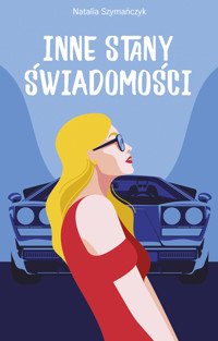 Inne stany świadomości - Natalia Szymańczyk - ebook + książka