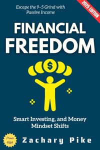 Financial Freedom: - Zachary Pike - ebook