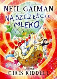 Na szczęście mleko - Neil Gaiman - książka