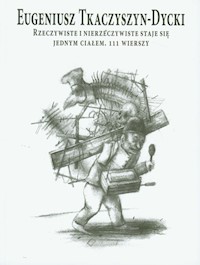 Rzeczywiste i nierzeczywiste staje się jednym ciałem - Tkaczyszyn-Dycki Eugeniusz - książka