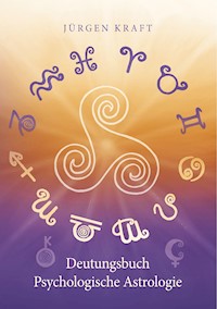 Deutungsbuch Psychologische Astrologie - Jürgen Kraft - ebook