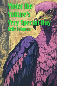 Violet the Vulture's Very Special Day - Kelly Johnson - ebook