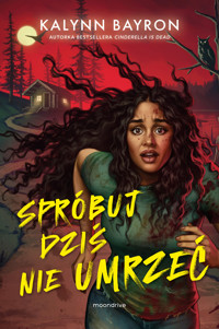 Spróbuj dziś nie umrzeć - Kalynn Bayron - ebook + książka
