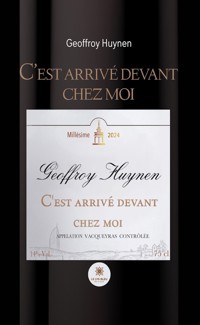 C’est arrivé devant chez moi - Geoffroy Huynen - ebook