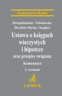 Ustawa o księgach wieczystych i hipotece oraz przepisy związane Komentarz - Drewicz-Tułodziecka Agnieszka, Heropolitańska Izabela, Hryćków-Mycka Katarzyna - książka