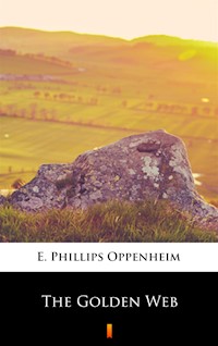 The Golden Web - E. Phillips Oppenheim - ebook