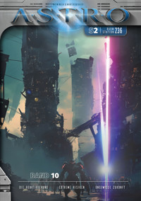 ASTRO S2 - Band 10: Die Reaktivierung, Extreme Risiken, Ungewisse Zukunft - Martin Wintersberger - ebook