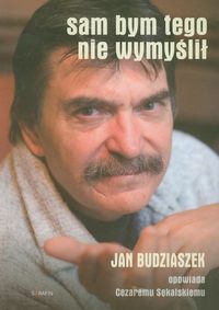 Sam bym tego nie wymyślił - Budziaszek Jan - książka