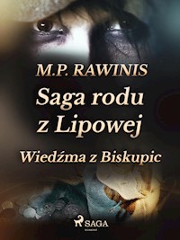 Saga rodu z Lipowej 14: Wiedźma z Biskupic - Marian Piotr Rawinis - ebook + audiobook