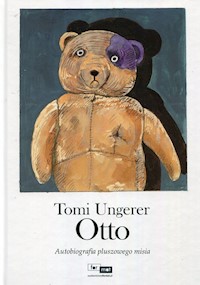Otto Autobiografia pluszowego misia - Ungerer Tomi - książka