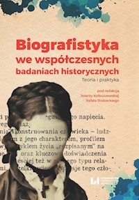 Biografistyka we współczesnych badaniach historycznych -  - książka