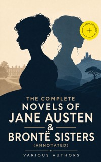 The Complete Novels of Jane Austen & Brontë Sisters (Annotated) - Jane Austen  - ebook