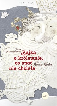 Bajka o królewnie, co spać nie chciała - Jerzy Harasymowicz - audiobook