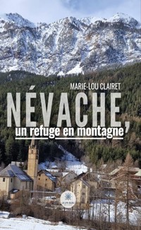 Névache, un refuge en montagne - Marie-Lou Clairet - ebook