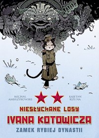 Niesłychane losy Ivana Kotowicza Tom 2 - Ambrzykowski Michał, Kusina Kajetan - książka