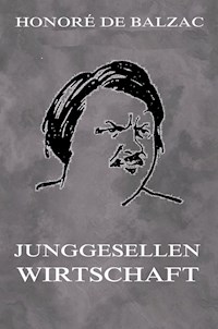Junggesellenwirtschaft - Honore De Balzac - ebook