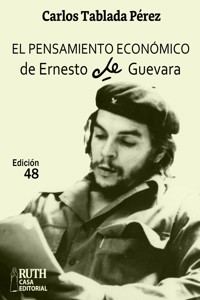 El pensamiento económico de Ernesto Che Guevara - Carlos Tablada Pérez - ebook
