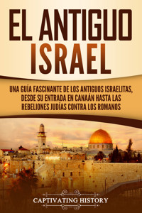 El Antiguo Israel - Captivating History - ebook