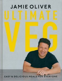 Jamie Oliver Ultimate Veg - Easy & Delicious Meals for Everyone [American Measurements] - Oliver Jamie - książka