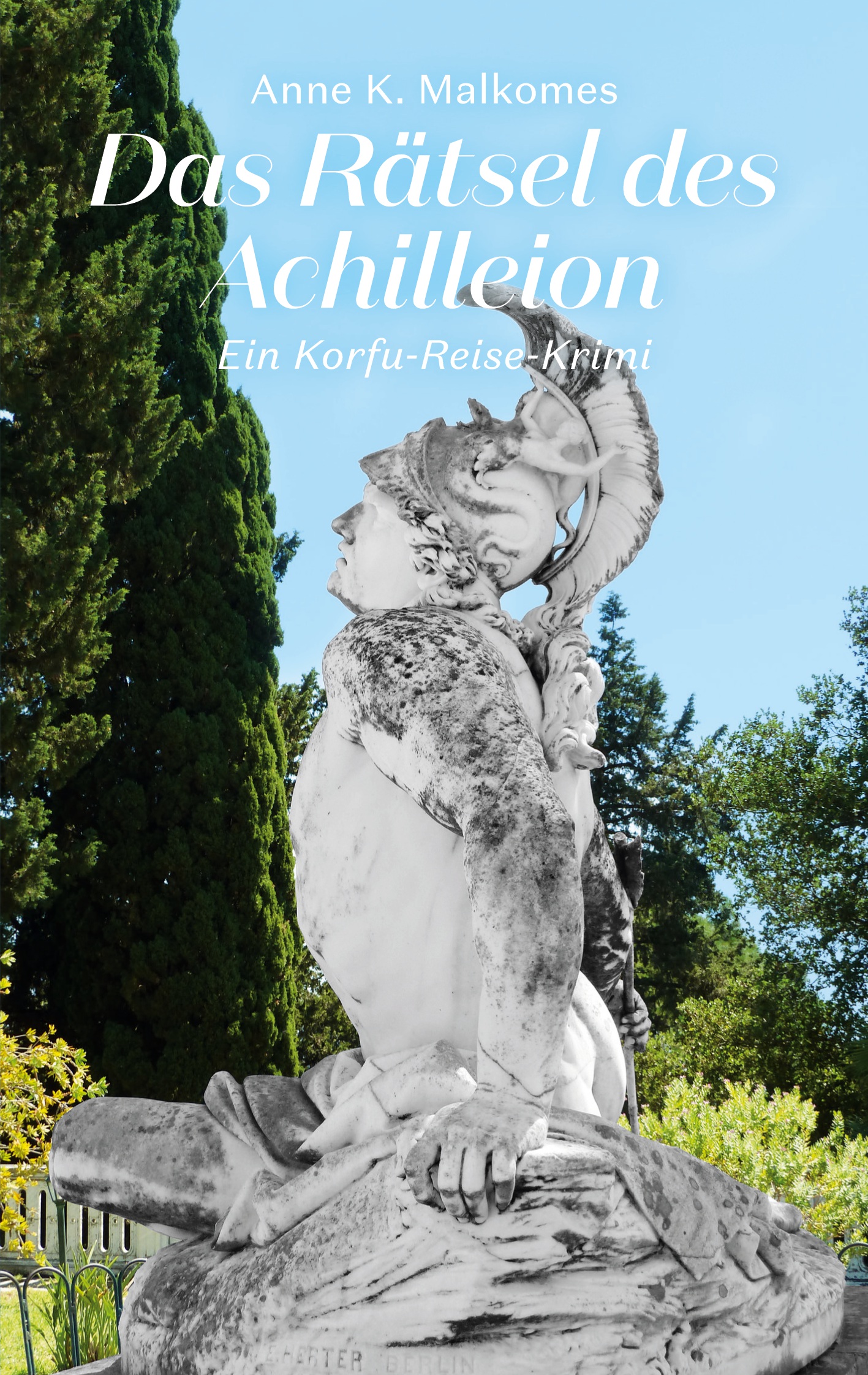 Das Rätsel des Achilleion - Anne K. Malkomes - ebook