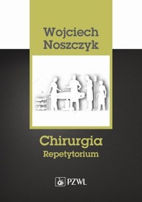Chirurgia Repetytorium - Wojciech Noszczyk - książka