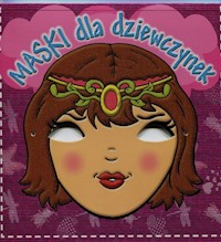 Maski dla dziewczynek -  - książka