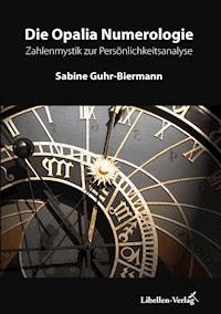 Die Opalia Numerologie - Sabine Guhr-Biermann - ebook
