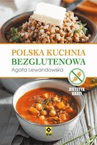 Polska kuchnia bezglutenowa - Agata Lewandowska - ebook + książka