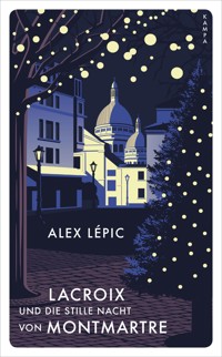 Lacroix und die stille Nacht von Montmartre - Alex Lépic - ebook