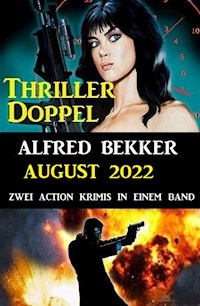 Thriller-Doppel August 2022 - Zwei Action Krimis in einem Band - Alfred Bekker - ebook