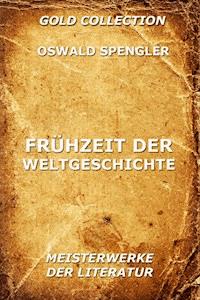 Frühzeit der Weltgeschichte - Oswald Spengler - ebook