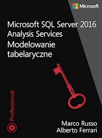 Microsoft SQL Server 2016 Analysis Services: Modelowanie tabelaryczne - Russo Marco, Ferrari Alberto - książka