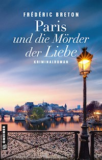 Paris und die Mörder der Liebe - Frédéric Breton - ebook